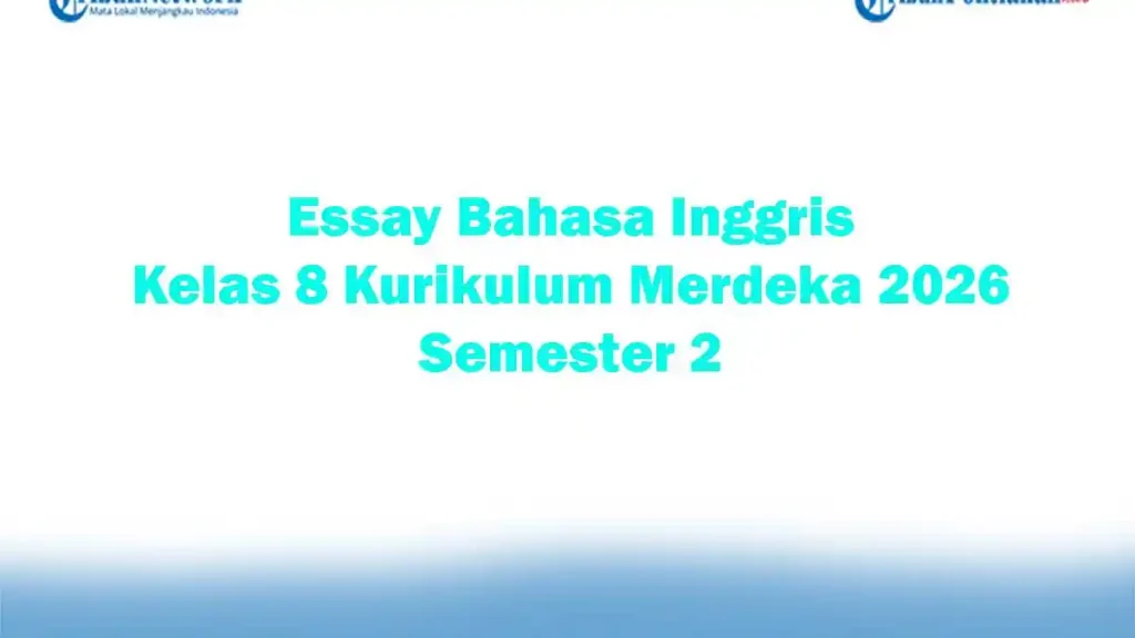 15 Rahasia Menguasai Soal Essay Bahasa Inggris Kelas 8 Semester 2 Agar Nilai Sempurna 15 Rahasia Menguasai Soal Essay Bahasa Inggris Kelas 8 Semester 2 Agar Nilai Sempurna