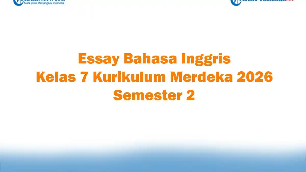 7 Rahasia Nilai Sempurna Mengerjakan Soal Essay Bahasa Inggris Kelas 7 Semester 2 Terbaru